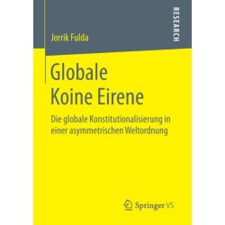 Globale Koine Eirene: Die globale Konstitutionalisierung in einer asymmetrischen Weltordnung