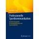 Professionelle Sportkommunikation: Anforderungsprofile, Erwartungshaltungen und Spannungsfelder