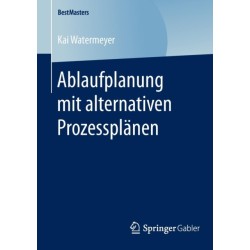 Ablaufplanung mit alternativen Prozessplanen