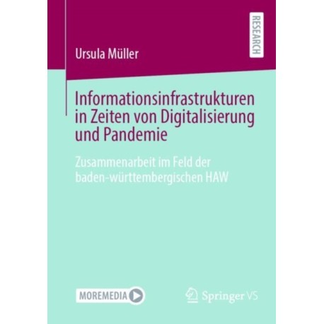 Informationsinfrastrukturen in Zeiten von Digitalisierung und Pandemie: Zusammenarbeit im Feld der baden-wurttembergischen HAW