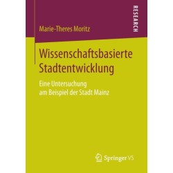 Wissenschaftsbasierte Stadtentwicklung: Eine Untersuchung am Beispiel der Stadt Mainz