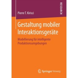 Gestaltung mobiler Interaktionsgerate: Modellierung fur intelligente Produktionsumgebungen