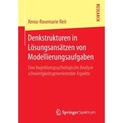 Denkstrukturen in Losungsansatzen von Modellierungsaufgaben: Eine kognitionspsychologische Analyse schwierigkeitsgenerierender Aspekte