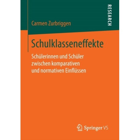 Schulklasseneffekte: Schulerinnen und Schuler zwischen komparativen und normativen Einflussen