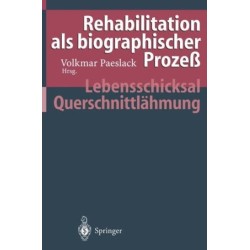 Rehabilitation als biographischer Prozeß: Lebensschicksal Querschnittlahmung