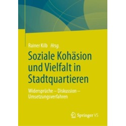 Soziale Kohasion und Vielfalt in Stadtquartieren: Widerspruche - Diskussion - Umsetzungsverfahren