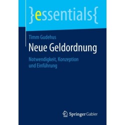 Neue Geldordnung: Notwendigkeit, Konzeption und Einfuhrung