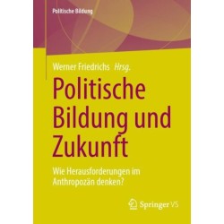 Politische Bildung und Zukunft: Wie Herausforderungen im Anthropozan denken?