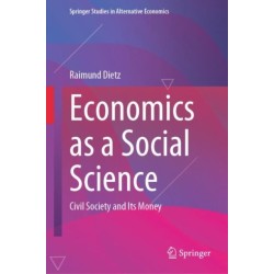 Economics as a Social Science: Civil Society and Its Money