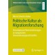 Politische Kultur als Migrationsforschung: Demokratische Wertorientierungen in europaischen Einwanderungsgesellschaften