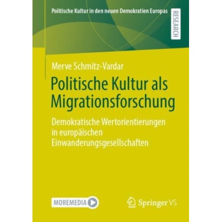 Politische Kultur als Migrationsforschung: Demokratische Wertorientierungen in europaischen Einwanderungsgesellschaften