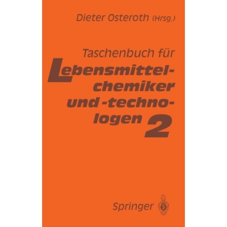 Taschenbuch Fa1/4r Lebensmittelchemiker Und -Technologen: Band 2