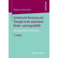 Systemische Beratung und Therapie in der stationaren Kinder- und Jugendhilfe: Eine empirische Untersuchung