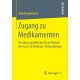 Zugang zu Medikamenten: Die Akteursqualitat der EU am Beispiel der Access to Medicines -Verhandlungen