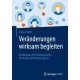Veranderungen wirksam begleiten: Denkimpulse fur Fuhrungskrafte, Personaler und Change Agents