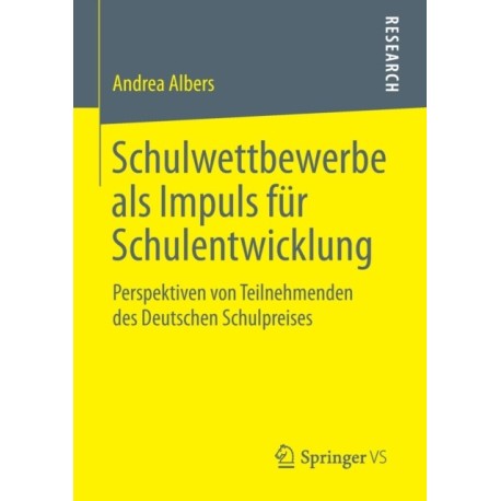 Schulwettbewerbe als Impuls fur Schulentwicklung: Perspektiven von Teilnehmenden des Deutschen Schulpreises