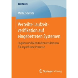 Verteilte Laufzeitverifikation auf eingebetteten Systemen: Logiken und Monitorkonstruktionen fur asynchrone Prozesse