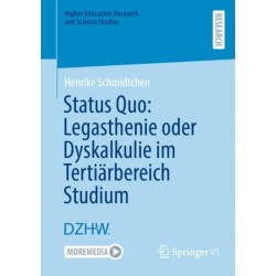 Status Quo: Legasthenie oder Dyskalkulie im Tertiarbereich Studium