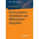 Die EU zwischen einheitlicher und differenzierter Integration