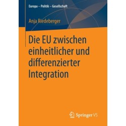Die EU zwischen einheitlicher und differenzierter Integration