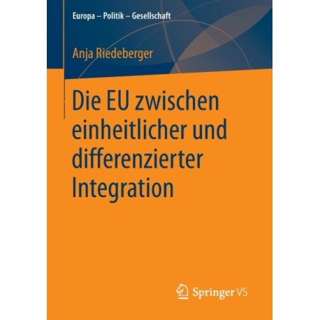 Die EU zwischen einheitlicher und differenzierter Integration