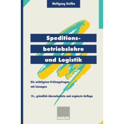 Speditionsbetriebslehre und Logistik: Die wichtigsten Prufungsfragen mit Losungen