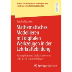 Mathematisches Modellieren mit digitalen Werkzeugen in der Lehrkraftebildung: Konzeption und Evaluation eines Lehr-Lern-Laborseminars