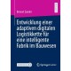 Entwicklung einer adaptiven digitalen Logistikkette fur eine intelligente Fabrik im Bauwesen