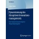 Dynamisierung des disruptiven Innovationsmanagements: Eine Analyse konzerneigener Wagniskapitalgeber