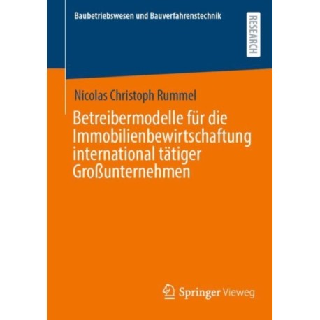 Betreibermodelle fur die Immobilienbewirtschaftung international tatiger Großunternehmen