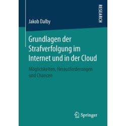 Grundlagen der Strafverfolgung im Internet und in der Cloud: Moglichkeiten, Herausforderungen und Chancen