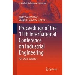 Proceedings of the 11th International Conference on Industrial Engineering: ICIE 2025, Volume 1