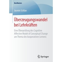 Uberzeugungswandel bei Lehrkraften: Eine Uberprufung des Cognitive Affective Model of Conceptual Change am Thema des kooperativen Lernens