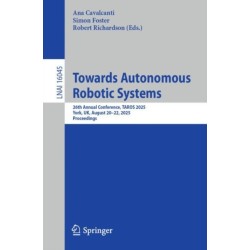 Towards Autonomous Robotic Systems: 26th Annual Conference, TAROS 2025, York, UK, August 20–22, 2025, Proceedings