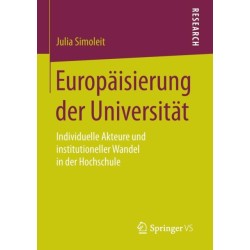 Europaisierung der Universitat: Individuelle Akteure und institutioneller Wandel in der Hochschule
