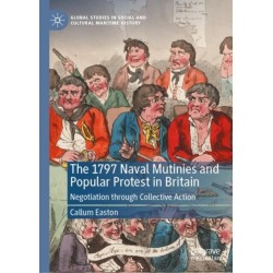 The 1797 Naval Mutinies and Popular Protest in Britain: Negotiation through Collective Action