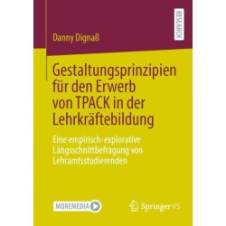 Gestaltungsprinzipien fur den Erwerb von TPACK in der Lehrkraftebildung: Eine empirisch-explorative Langsschnittbefragung von Lehramtsstudierenden