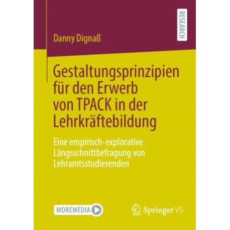 Gestaltungsprinzipien fur den Erwerb von TPACK in der Lehrkraftebildung: Eine empirisch-explorative Langsschnittbefragung von Lehramtsstudierenden