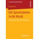 Die Sprechstimme in der Musik: Komposition, Notation, Transkription