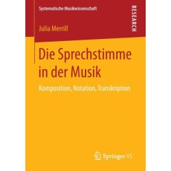 Die Sprechstimme in der Musik: Komposition, Notation, Transkription