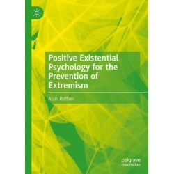 Positive Existential Psychology for the Prevention of Extremism