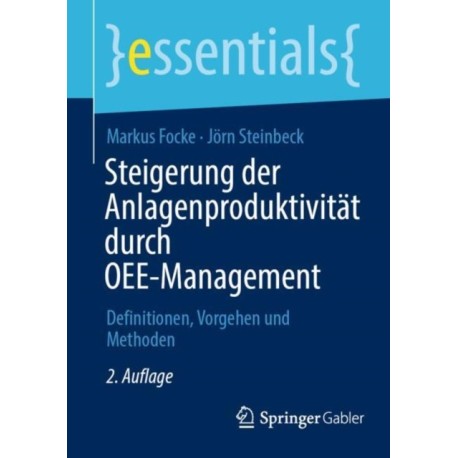 Steigerung der Anlagenproduktivitat durch OEE-Management: Definitionen, Vorgehen und Methoden