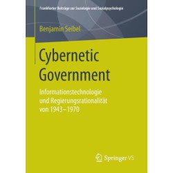 Cybernetic Government: Informationstechnologie und Regierungsrationalitat von 1943-1970