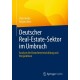 Deutscher Real-Estate-Sektor im Umbruch: Analyse der Branchenentwicklung und Perspektiven