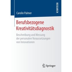Berufsbezogene Kreativitatsdiagnostik: Beschreibung und Messung der personalen Voraussetzungen von Innovationen