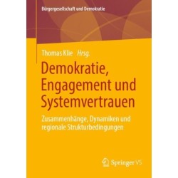 Demokratie, Engagement und Systemvertrauen: Zusammenhange, Dynamiken und regionale Strukturbedingungen