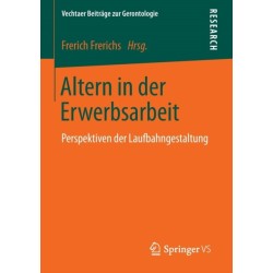 Altern in der Erwerbsarbeit: Perspektiven der Laufbahngestaltung