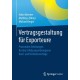 Vertragsgestaltung fur Exporteure: Praxisnahe Anleitungen fur den Erfolg exportbezogener Kauf- und Vertriebsvertrage