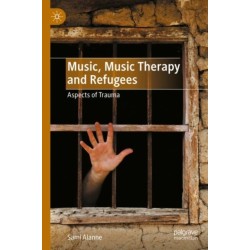 Music, Music Therapy and Refugees: Aspects of Trauma