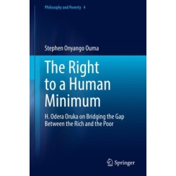 The Right to a Human Minimum: H. Odera Oruka on Bridging the Gap Between the Rich and the Poor
